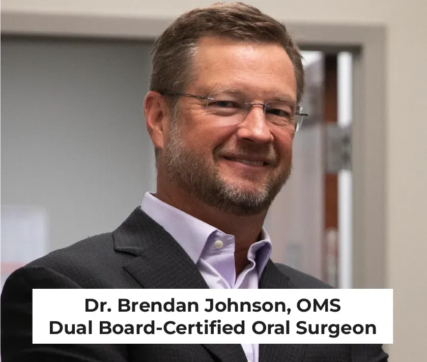 Dr. Brendon Johnson, OMS Dual Board-Certified Oral Surgeon